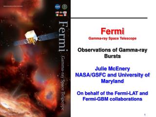 Fermi Gamma-ray Space Telescope Observations of Gamma-ray Bursts Julie McEnery
