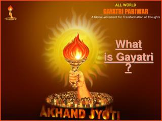 What is Gayatri ?