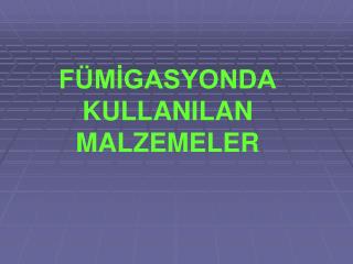 f m gasyonda kullanilan malzemeler