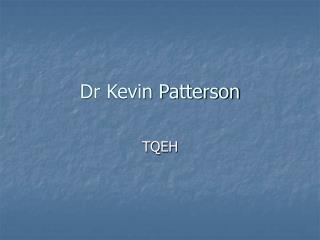 Dr Kevin Patterson