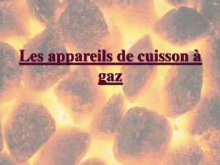 les appareils de cuisson gaz