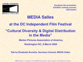 MEDIA Salles is an initiative of the MEDIA Programme with the support of the Italian Government