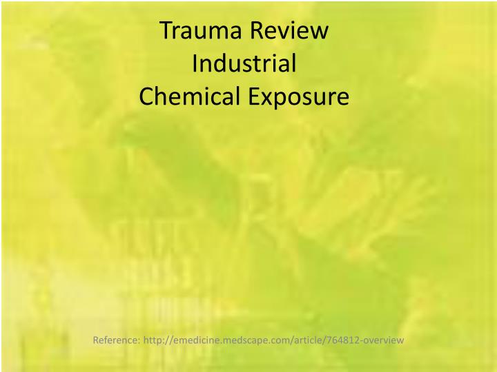 trauma review industrial chemical exposure