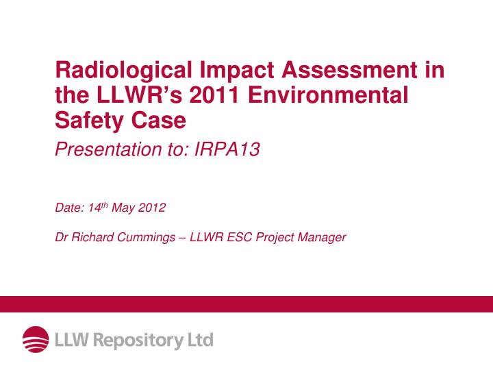 radiological impact assessment in the llwr s 2011 environmental safety case