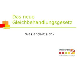 das neue gleichbehandlungsgesetz