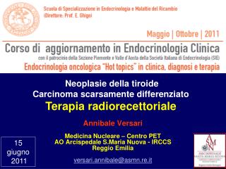 Neoplasie della tiroide Carcinoma scarsamente differenziato Terapia radiorecettoriale