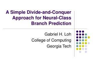 A Simple Divide-and-Conquer Approach for Neural-Class Branch Prediction