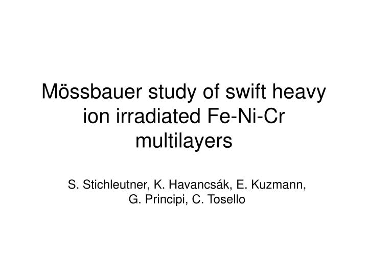 m ssbauer study of swift heavy ion irradiated fe ni cr multilayers