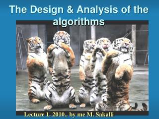 The Design &amp; Analysis of the algorithms