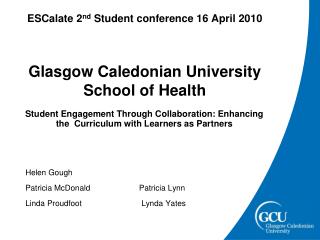 ESCalate 2 nd Student conference 16 April 2010 Glasgow Caledonian University School of Health