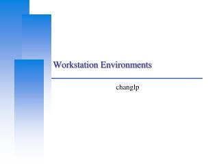 Workstation Environments