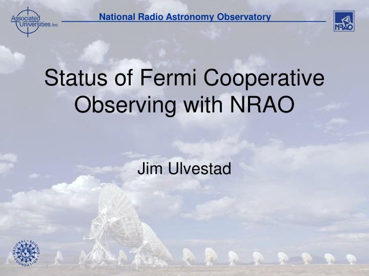 status of fermi cooperative observing with nrao