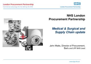NHS London Procurement Partnership Medical &amp; Surgical and Supply Chain update