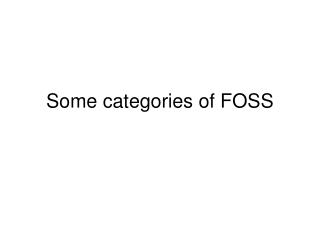 Some categories of FOSS