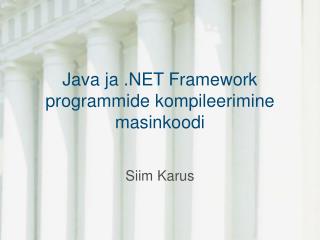 java ja net framework programmide kompileerimine masinkoodi