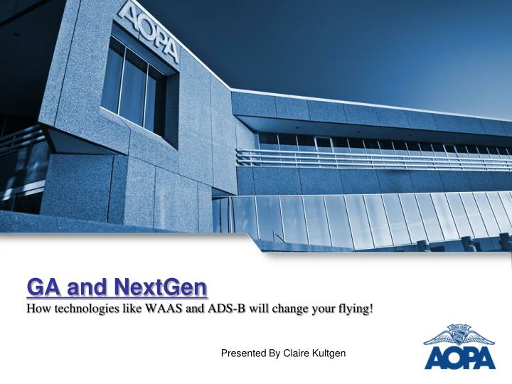 ga and nextgen how technologies like waas and ads b will change your flying