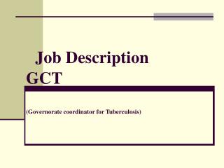 Job Description GCT (Governorate coordinator for Tuberculosis)