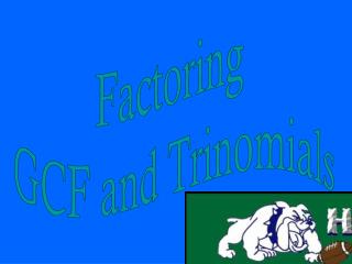 Factoring GCF and Trinomials