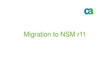 Migration to NSM r11