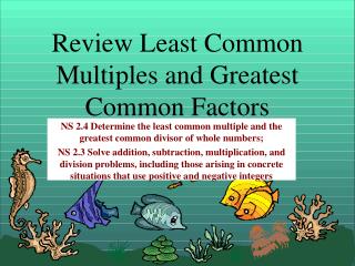 Review Least Common Multiples and Greatest Common Factors