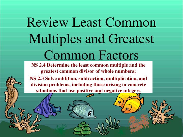 review least common multiples and greatest common factors