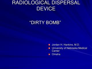RADIOLOGICAL DISPERSAL DEVICE