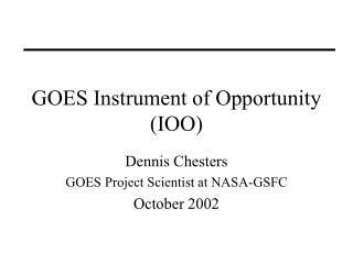GOES Instrument of Opportunity (IOO)