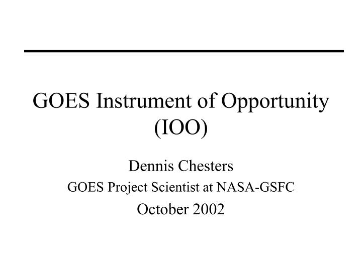 goes instrument of opportunity ioo