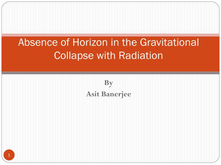 absence of horizon in the gravitational collapse with radiation