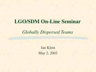 LGO/SDM On-Line Seminar Globally Dispersed Teams