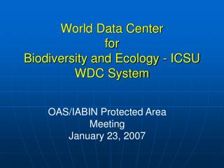 World Data Center for Biodiversity and Ecology - ICSU WDC System