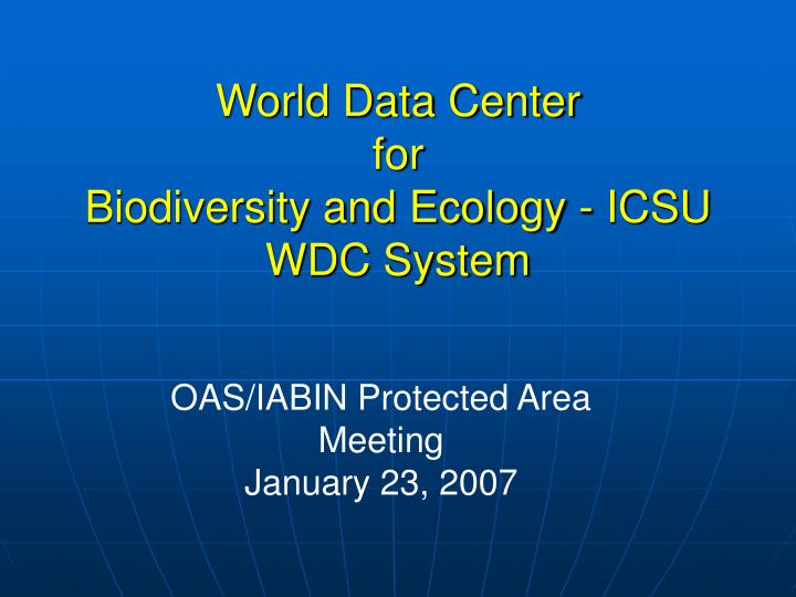 world data center for biodiversity and ecology icsu wdc system