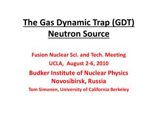 The Gas Dynamic Trap (GDT) Neutron Source