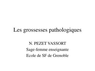 les grossesses pathologiques