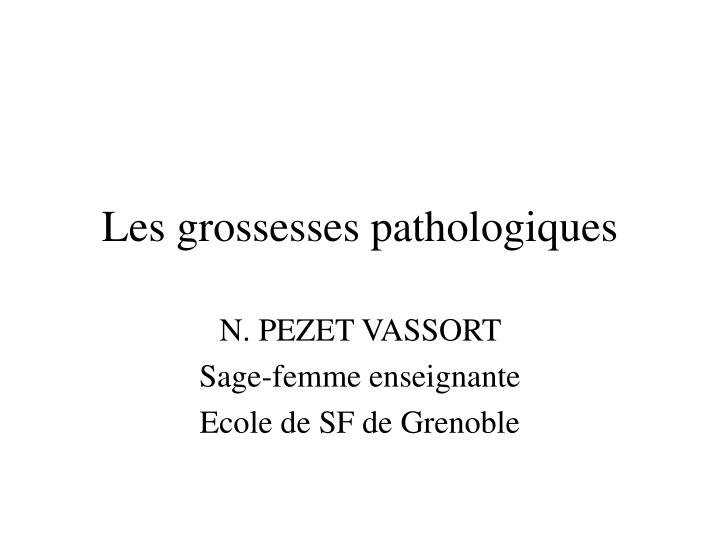 les grossesses pathologiques