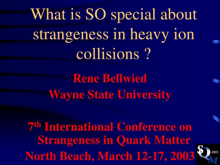 what is so special about strangeness in heavy ion collisions