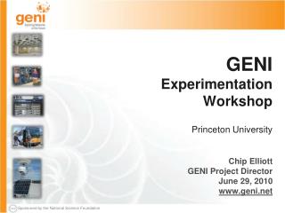 GENI Experimentation Workshop Princeton University