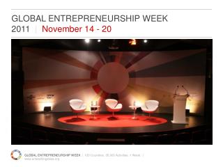 GLOBAL ENTREPRENEURSHIP WEEK 2011 | November 14 - 20