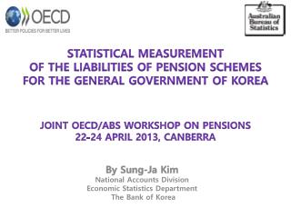 By Sung- Ja Kim National Accounts Division Economic Statistics Department The Bank of Korea