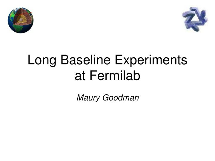 long baseline experiments at fermilab