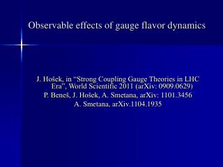 Observable effects of gauge flavor dynamics