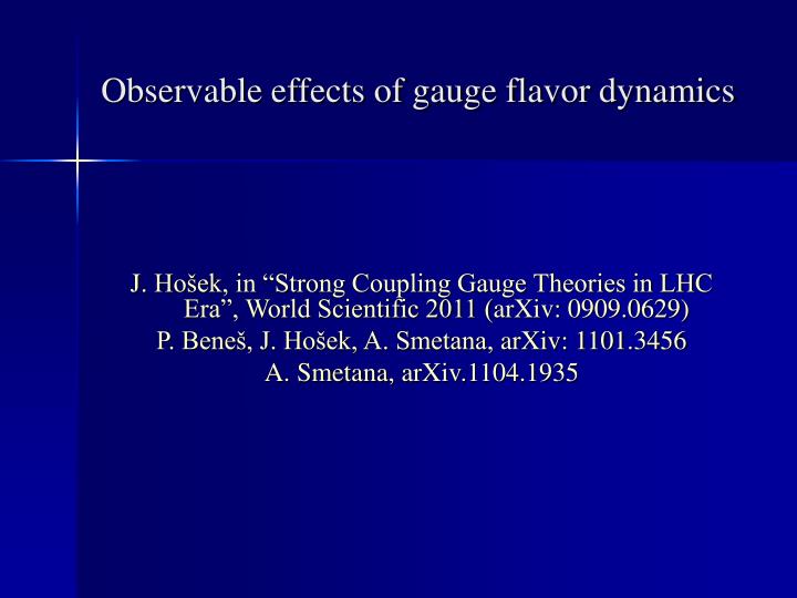 observable effects of gauge flavor dynamics