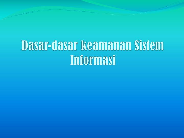 dasar dasar keamanan sistem informasi