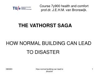 THE VATHORST SAGA HOW NORMAL BUILDING CAN LEAD TO DISASTER