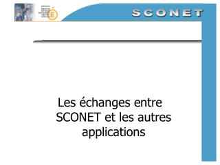 les changes entre sconet et les autres applications