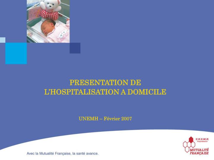 presentation de l hospitalisation a domicile unemh f vrier 2007