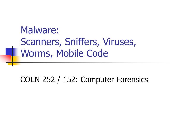 malware scanners sniffers viruses worms mobile code