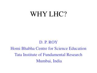 WHY LHC?