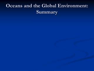 Oceans and the Global Environment: Summary