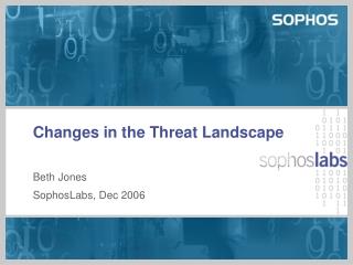 Changes in the Threat Landscape